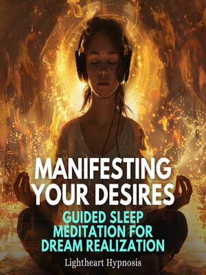 cover image of Manifesting Your Desires Guided Sleep Meditation for Dream Realization